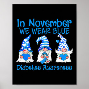 Im November tragen wir Blue Gnomes T1d Diabetes Aw Poster
