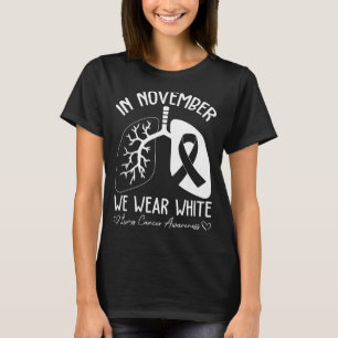 Im November tragen wir weiß für Lungenkrebs-Bewuss T-Shirt