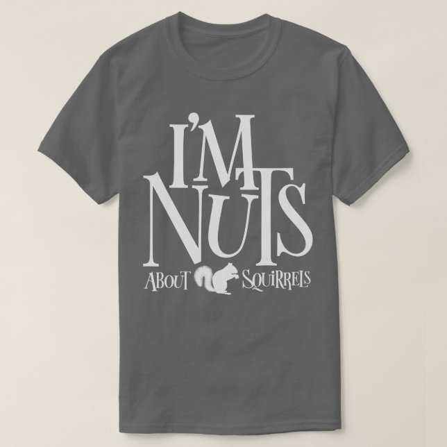 Im Nuts lustiger Eichhörnchenliebhaber 1 T-Shirt (Design vorne)