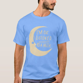 Im ok habe ich gerade die niedliche Musiktherapie  T-Shirt