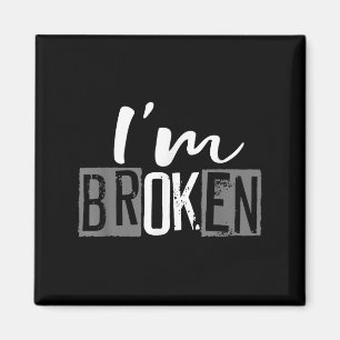 Im Ok Im Broken Unsichtbare Krankheit Ich bin Ok B Magnet