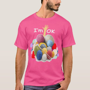 Im Ok - Lustiges Häkeln und Stricken Garn Chaos T-Shirt