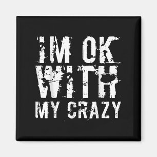 Im Ok mit meinem verrückten, lustigen Sarcastic Me Magnet