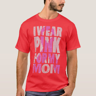 Im Oktober trage ich rosa meine Mama Brustkrebs bl T-Shirt