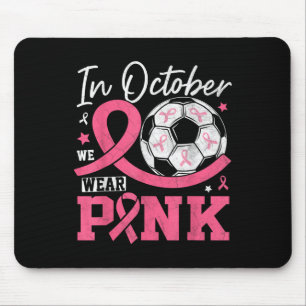Im Oktober tragen wir also ein pinkfarbenes Brustk Mousepad