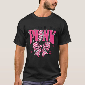 Im Oktober tragen wir eine pinkfarbene Brustkrebse T-Shirt