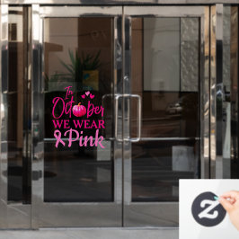 Im Oktober tragen wir eine rosa Fensterklammer Fensteraufkleber