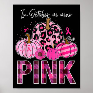 Im Oktober tragen wir einen rosa Kürbis gegen Brus Poster