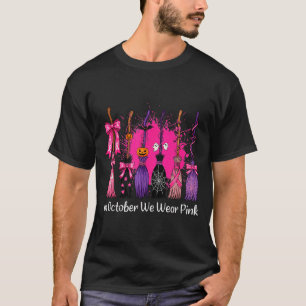 Im Oktober tragen wir Nk Hexenbesen Brustkrebs Ha T-Shirt