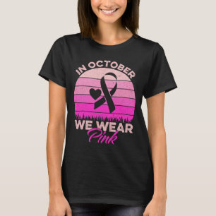 Im Oktober tragen wir Pink 2024 T - Shirt