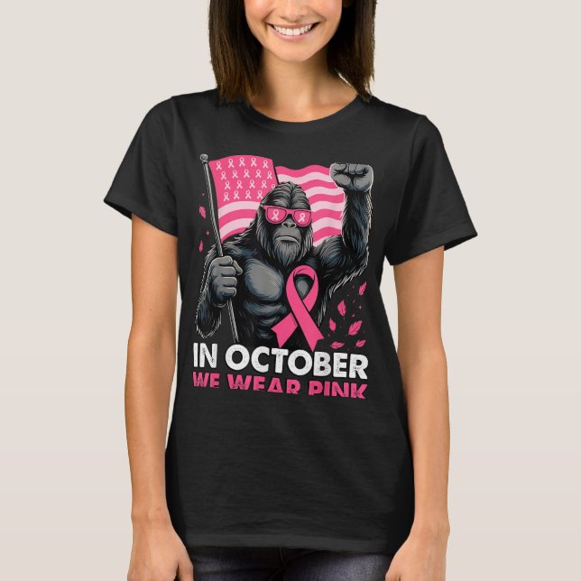 Im Oktober tragen wir Pink Bigfoot Brustkrebs Awar T-Shirt (Vorderseite)
