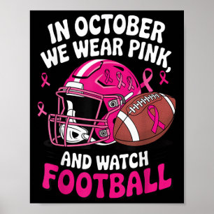 Im Oktober tragen wir Pink Breast Football Cancer  Poster