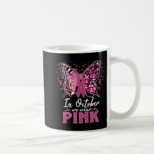 Im Oktober tragen wir Pink Butterfly Breastkrebs A Kaffeetasse