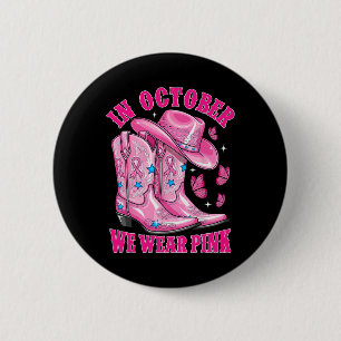 Im Oktober tragen wir Pink Cowboy Boots Brustkrebs Button