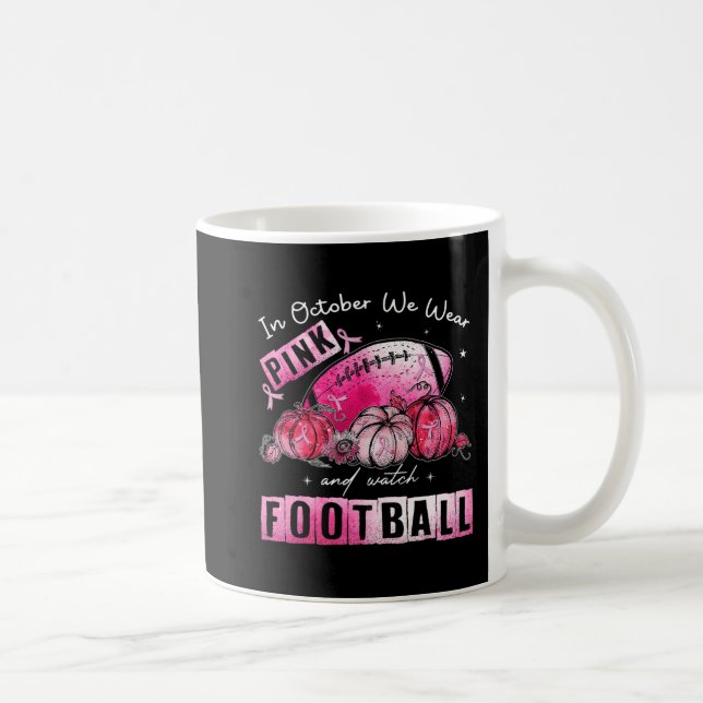 Im Oktober tragen wir Pink Football Breast Cancer  Kaffeetasse (Rechts)
