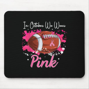 Im Oktober tragen wir Pink Football Breast Cancer Mousepad
