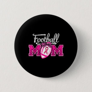 Im Oktober tragen wir Pink Football Mama Brustkreb Button