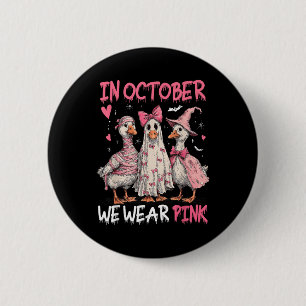 Im Oktober tragen wir Pink Funny Goose Brustkrebs Button
