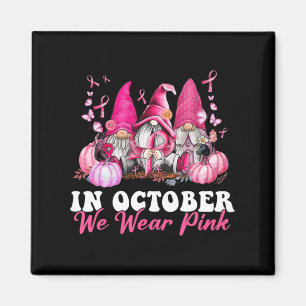 Im Oktober tragen wir Pink Gnome Breast Cancer Awa Magnet