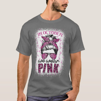 Im Oktober tragen wir Pink Messy Bun Pink Leopard T-Shirt