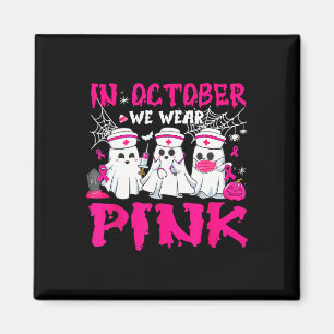 Im Oktober tragen wir Pink Nurse Ghost Halloween B Magnet