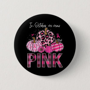 Im Oktober tragen wir Pink Pumpkin Breast Cancer A Button