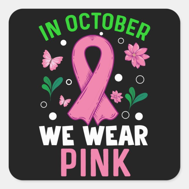 Im Oktober tragen wir Pink Quadratischer Aufkleber (Vorderseite)