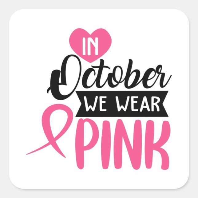 Im Oktober tragen wir Pink Quadratischer Aufkleber (Vorderseite)