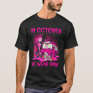 Im Oktober tragen wir Pink School Bus Breast Cance T-Shirt