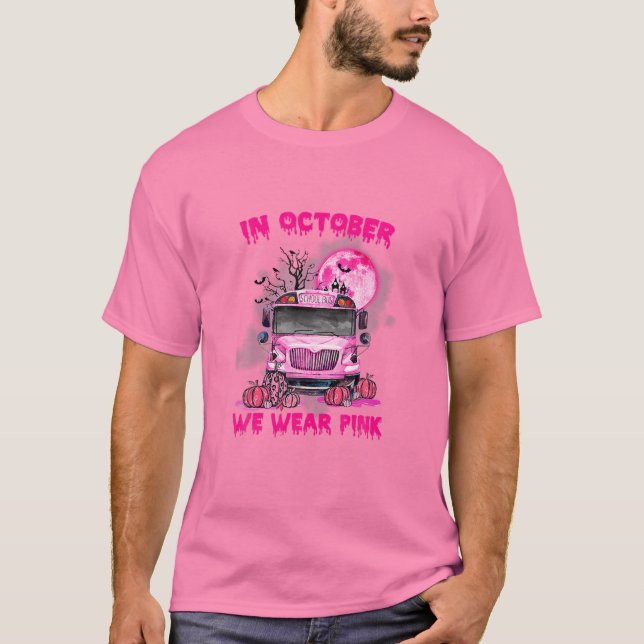 Im Oktober tragen wir Pink School Bus Breast Cance T-Shirt (Vorderseite)