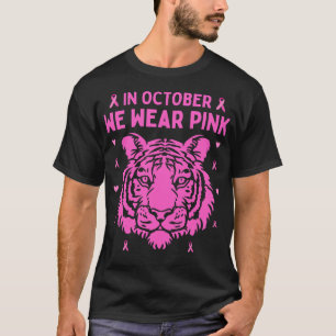 Im Oktober tragen wir Pink Tiger Breast Cancer Awa T-Shirt