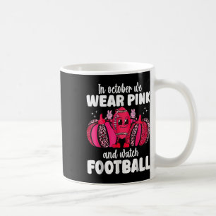 Im Oktober tragen wir Pink und Fußball Kaffeetasse