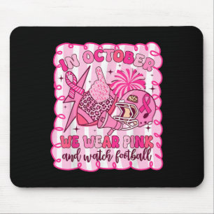 Im Oktober tragen wir Pink und schauen Fußball Bre Mousepad