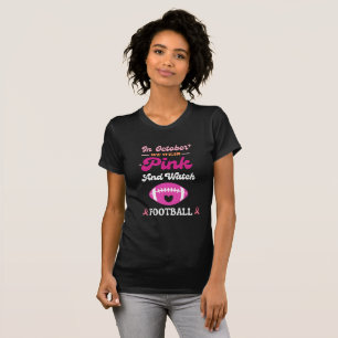 Im Oktober tragen wir Pink und schauen Fußball Bre T-Shirt