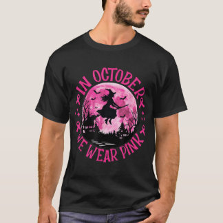 Im Oktober tragen wir Pink Witch Brustkrebs T-Shirt