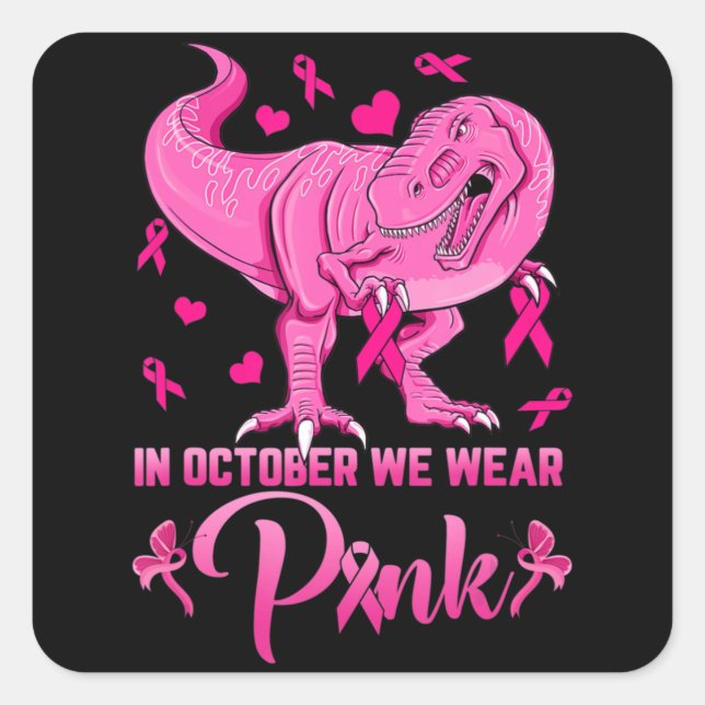 Im Oktober tragen wir pinkfarbene Dinosaurier Brus Quadratischer Aufkleber (Vorderseite)