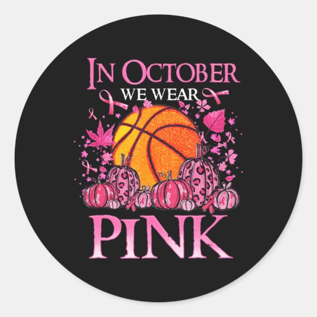 Im Oktober tragen wir rosa Basketball Brustkrebs A Runder Aufkleber (Vorderseite)