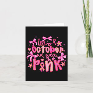 Im Oktober tragen wir rosa Bow Ribbon Brustkrebs A Karte