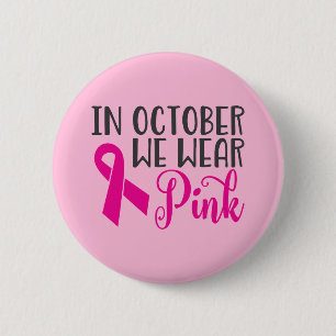 Im Oktober tragen wir rosa Brustkrebs - Bewusstse Button