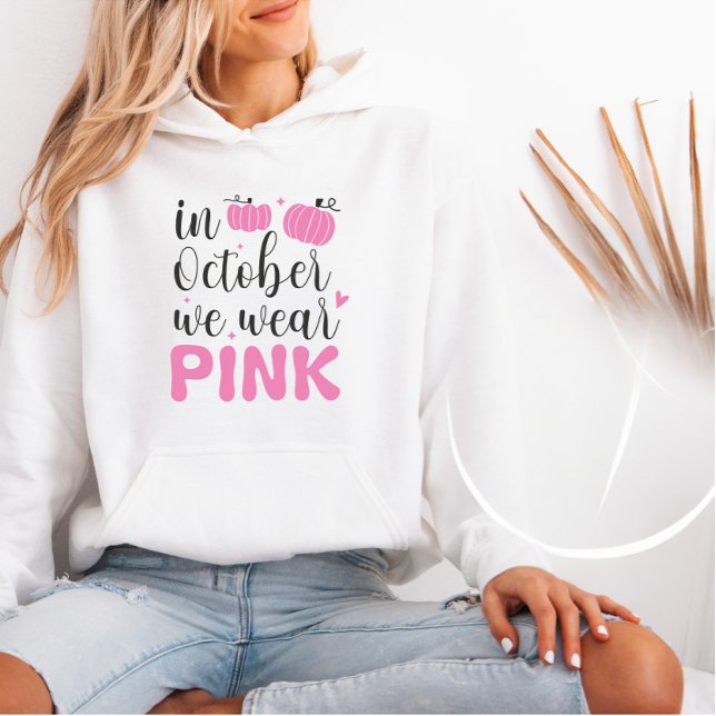 Im Oktober tragen wir rosa Brustkrebs-Bewusstsein Hoodie (Von Creator hochgeladen)