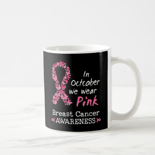 Im Oktober tragen wir rosa Brustkrebs-Bewusstsein Kaffeetasse (Rechts)