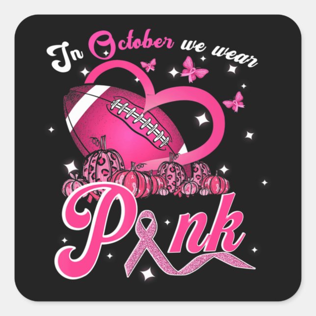 Im Oktober tragen wir rosa Brustkrebs-Bewusstsein  Quadratischer Aufkleber (Vorderseite)