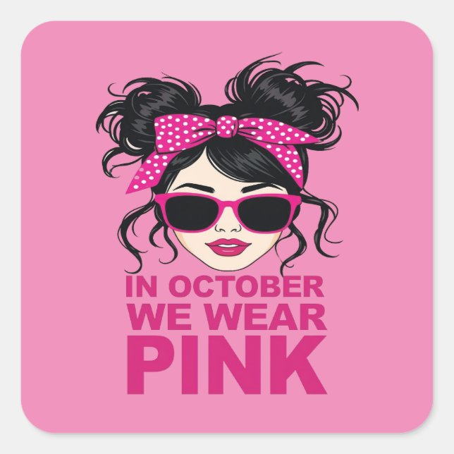 Im Oktober tragen wir rosa Brustkrebs-Bewusstsein Quadratischer Aufkleber (Vorderseite)