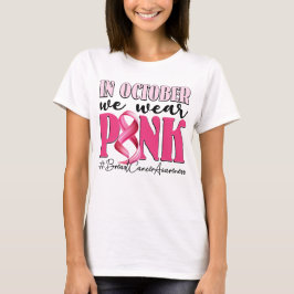 Im Oktober tragen wir rosa Brustkrebs-Bewusstsein T-Shirt