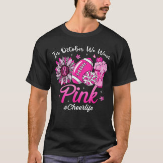 Im Oktober tragen wir Rosa Brustkrebs Cheer Life f T-Shirt