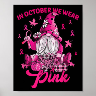Im Oktober tragen wir rosa Brustkrebs Pink Gnome F Poster