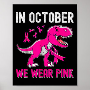 Im Oktober tragen wir rosa Brustkrebs Trex Dino Ki Poster