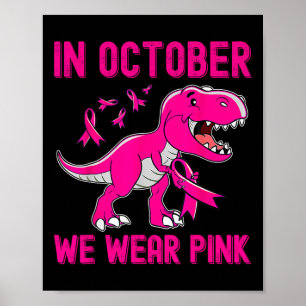 Im Oktober tragen wir rosa Brustkrebs Trex Dino Ki Poster