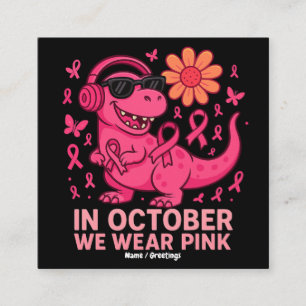 Im Oktober tragen wir rosa Dinosaurier-Krebsbewuss Quadratische Visitenkarte