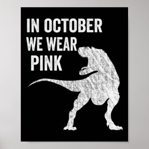Im Oktober tragen wir rosa Dinosaurier Trex Brustk Poster